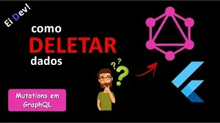 MÉTODO DELETE - API GraphQL / FLUTTER