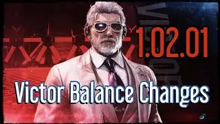 Victor Balance Changes 1.02.01 Update Patch Notes Tekken 8