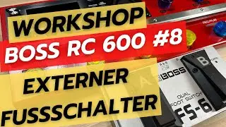 Boss RC 600 - Fußschalter programmieren / anschließen