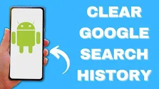 How to clear Google search and browser history on Android device - Simple guide