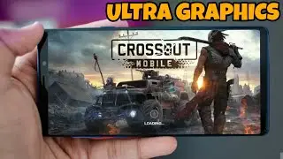 CROSSOUT MOBILE Android/IOS APK Download and Gameplay - Crossout Mobile Ultra Graphics