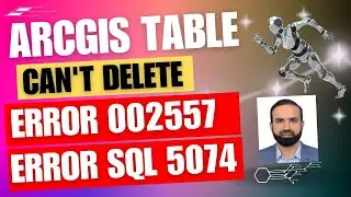 ArcGIS Table Error 002557, Error 5074