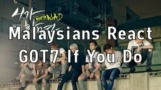 Malaysians React to GOT7 If You Do