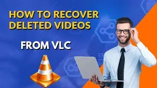 How To Recover Deleted VLC Videos? Ways To Recover Deleted Files From VLC