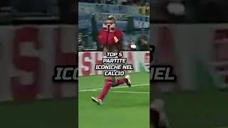 TOP 5 PARTITE ICONICHE NEL CALCIO #shorts #calcio cal