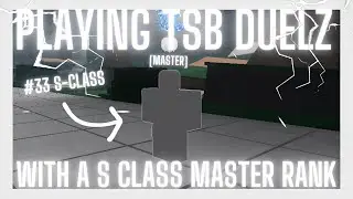 Playing Tsb Duels With S-Class Rank experience (we met a hacker)
