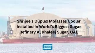 Shrijee's Duplex Molasses Cooler in world's biggest sugar refinery Al Khaleej Sugar, UAE