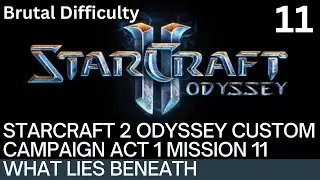 Stracraft 2 Odyssey Brutal Difficulty Custom Campaign Act 1 Mission 11 What Lies Beneath