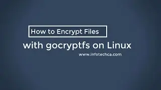 002 - How to Encrypt Files with gocryptfs on Linux