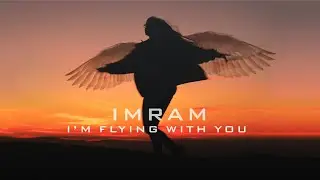Imram - I’m flying with you (Official Music Video)