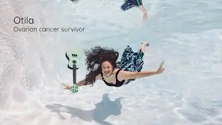 OTILA – OVARIAN CANCER SURVIVOR