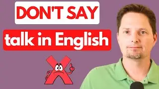 AVOID COMMON MISTAKES / SPEAK vs. TALK / AMERICAN ENGLISH