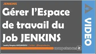 226# APPRENDRE JENKINS - 16. Automatiser la gestion de l'espace de travail Jenkins