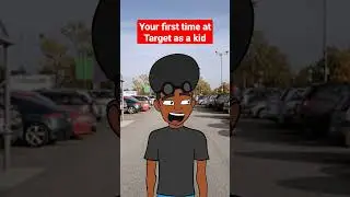 Your first time at Target as a kid