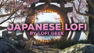 Fujisan by Lofi Geek 🗻 Japanese Lofi Hip Hop Mix 2022 🌙 No Copyright Lofi Playlist 2022
