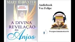 Audiobook  A Divina Revelação dos Anjos   Mary Baxter