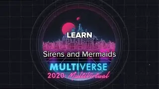 Multiverse 2020: Sirens and Mermaids