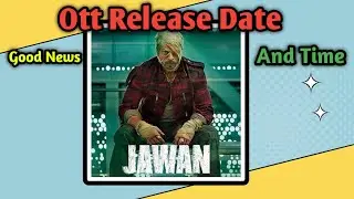 Jawan Ott Release Date | Jawan Free Main Kaise Dekhe | Jawan Ott Release Date And Time