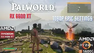 Palworld | RX 6600 XT | 1080p Epic Settings 
