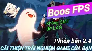🔧Hướng dẫn BOOS fps fix lag genshin 2.4 impact✅  [ Lolichan ]