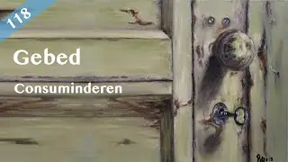 Gebed 118 - Consuminderen