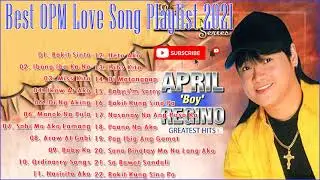 April Boy Regino, Nyt Lumenda Medley All Song - Pamatay Puso OPM Love Song Playlist 2021