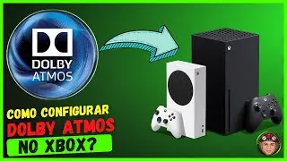 APRENDA AGORA COMO CONFIGURAR O DOLBY ATMOS NO SEU XBOX SERIES S | X (2022)