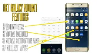 How to get Galaxy S7 Nougat Theme and Launcher - Samsung Devices ROOT