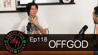 24/7TALK: Episode 118 ft. Off God
