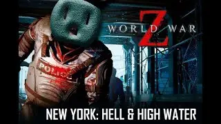 World War Z New York: Hell & High Water Gameplay