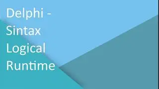 Delphi - Sintax vs Logical vs Runtime