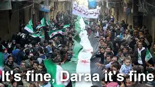 ''It's fine, Daraa.'' - Syrian Anti-Assad Song