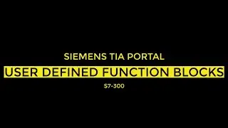 TIA PORTAL  Creating a basic User Defined Function block
