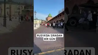 RUSYA’DA BİR GÜN! #berkayuğur