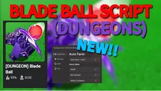 (NEW) DUNGEONS BLADE BALL SCRIPT ROBLOX HACK!! AUTO DUNGEONS FARM!! *PASTEBIN 2024*