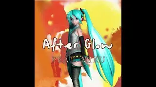 ( MMD X PROJECT DIVA / SEKAI After glow ( with cover )