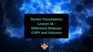 Docker Foundations - Difference between COPY and Volumes
