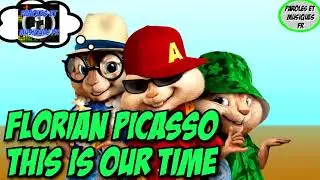 Florian Picasso - This Is Our Time | Version Chipmunks
