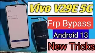 Vivo V29E 5G Frp Bypass ! Vivo V29E Google Account Remove ! Android 13 ! New Tricks  ! frp Bypass