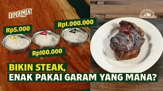 Masak Steak Pakai Garam 5 Ribu, 100 Ribu, dan 1 Juta! Enak Mana? │ Experimeat
