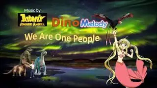 Dino Melody We Are One People