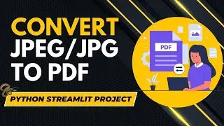 Convert JPEG/JPG to PDF with Python & Streamlit | Image to PDF Converter App