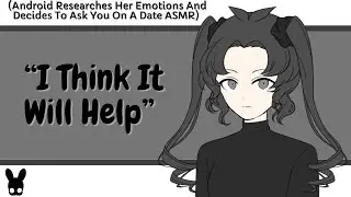 I Think It Will Help (Android ASMR)