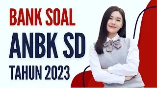 Bank Soal Latihan ANBK SD Tahun 2023 - Aziz Effendhi