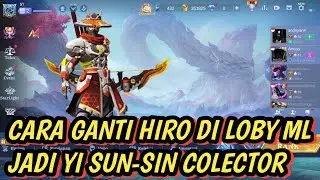 CARA GANTI HIRO DI LOBY ML JADI YI SUN-SIN COLECTOR | MLBB