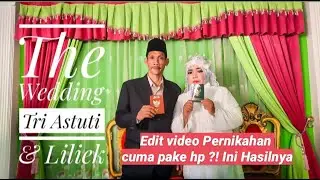 The Wedding || Pernikahan disaat New Normal || Edit hanya menggunakan HP