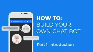 HOW TO MAKE A CHATBOT - INTRODUCTION