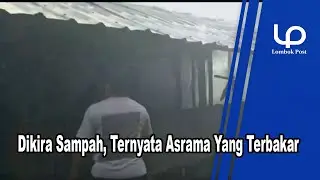 Dikira Sampah, Ternyata Asrama Yang Terbakar
