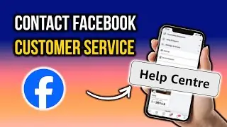 How to Contact Facebook Customer Service - Full Guide