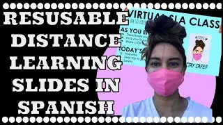 REUSABLE DISTANCE LEARNING SLIDES IN SPANISH